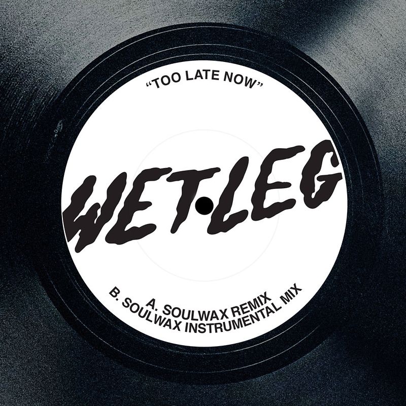 Too Late Now - Soulwax Remix