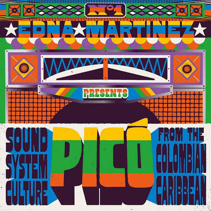 Edna Martinez Presents Picò: Sound System Culture From The Colombian Caribbean
