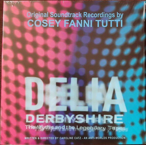 Delia Derbyshire: The Myths And The Legendary Tapes - Original Soundtrack Recordings