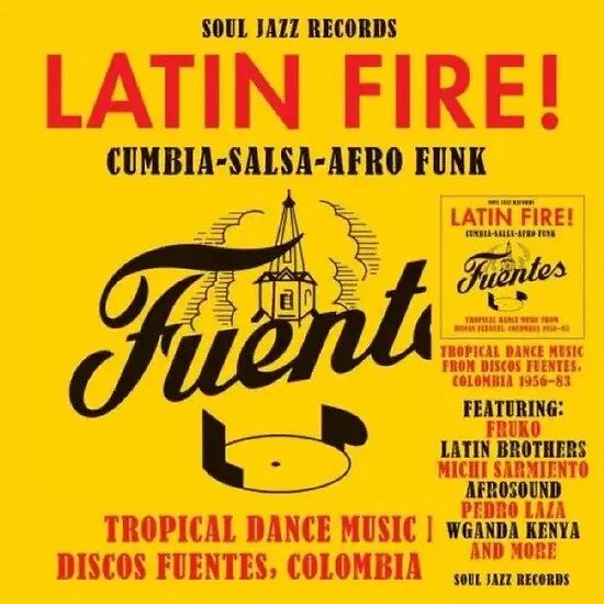 Soul Jazz Records Presents Latin Fire! Cumbia Salsa Afro-Funk: Tropical Dance Music