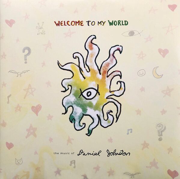 Welcome To My World: The Music Of Daniel Johnston