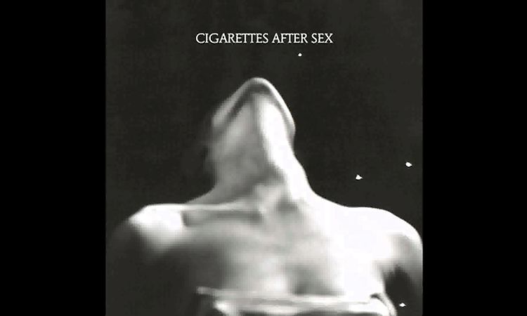Cigarettes After Sex - I'm a Firefighter