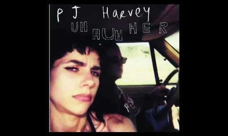 PJ Harvey - You Come Through