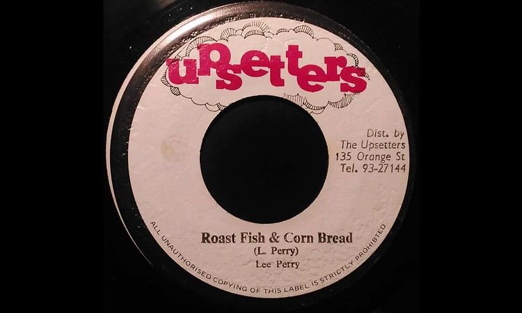LEE PERRY - Roast Fish & Corn Bread [1976]
