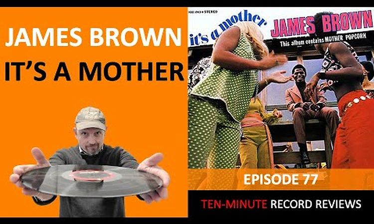 Review 77: James Brown - It's A Mother