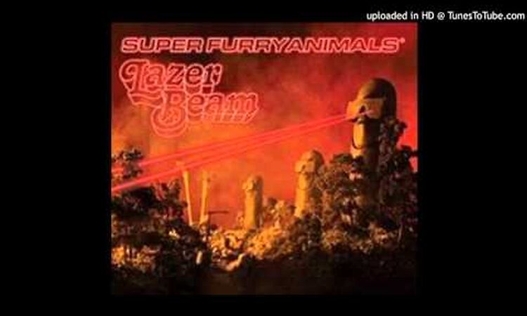 Super Furry Animals - Lazer Beam (Danger Mouse remix)