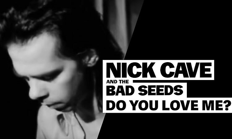 Nick Cave & The Bad Seeds - Do You Love Me?