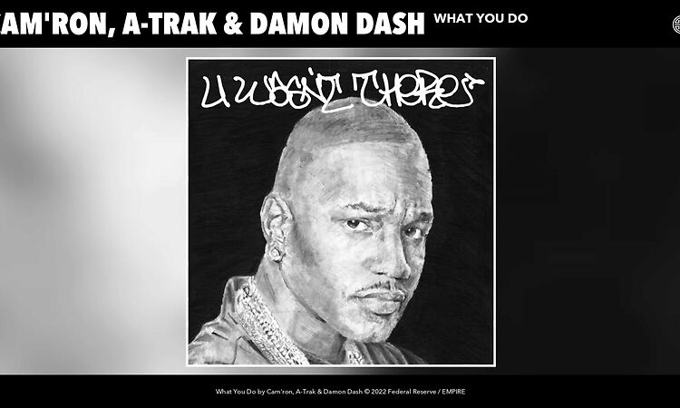 Cam'ron, A-Trak & Damon Dash - What You Do (Official Audio)