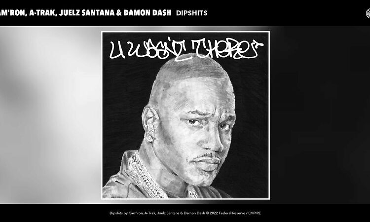Cam'ron, A-Trak, Juelz Santana & Damon Dash -  Dipshits (Official Audio)
