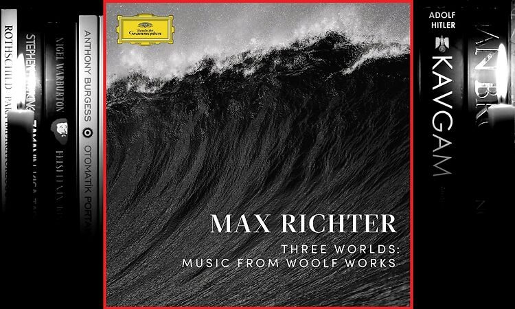Max Richter - Three Worlds: Music From Woolf Works (Full Album) 2017