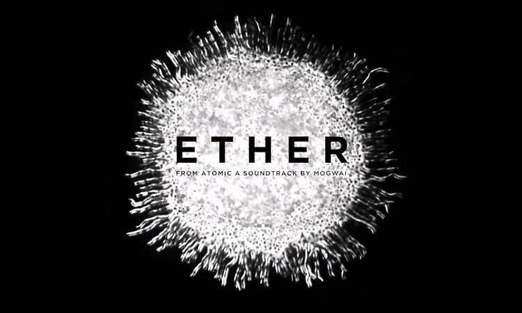 Mogwai // Ether (Official Audio)