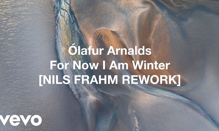 Ólafur Arnalds - Arnalds, Dan: For Now I Am Winter (Nils Frahm Rework)