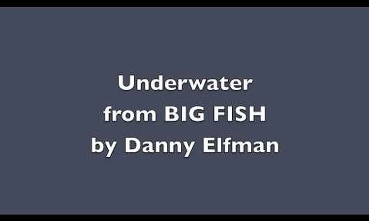 Underwater (Big Fish) by Danny Elfman