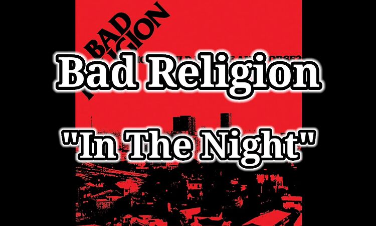 Bad Religion - In The Night ( Lyrics Video ) How Could Hell Be Any Worse?