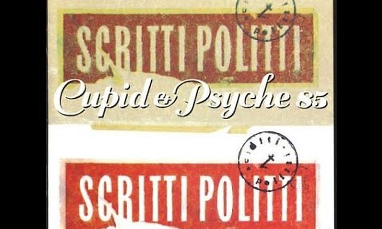 黒っぽさとイギリスポップスの融合。80年代に玄人受けしたScritti Politti「Cupid & Psyche 85」