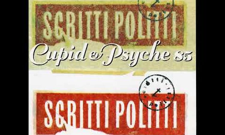 Scritti Politti - Cupid & Psyche - 07 - Lover To Fall (1985) (HQ).mp4