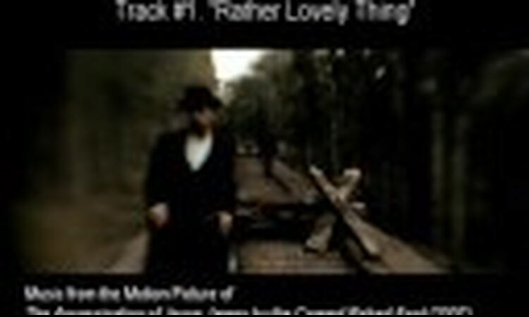 #01. "RATHER LOVELY THING" by Nick Cave & Warren Ellis (The Assassination of Jesse James OST)