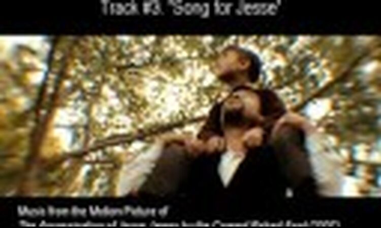 #03. "SONG FOR JESSE" by Nick Cave & Warren Ellis (The Assassination of Jesse James OST)
