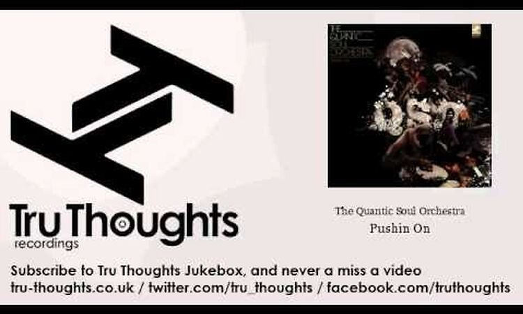 The Quantic Soul Orchestra - Pushin On - feat. Alice Russell