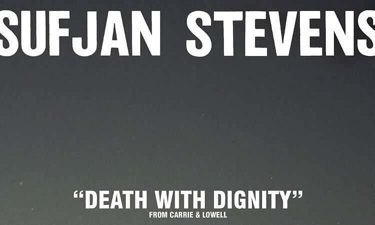 Sufjan Stevens, "Death With Dignity" (Official Audio)