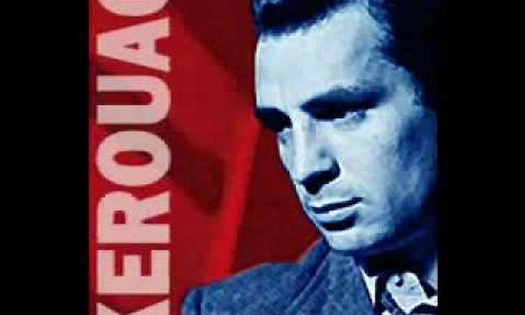 Jack Kerouac - The Sounds Of The Universe Coming In My Window