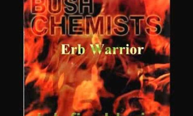 Bush Chemists - Erb Warrior