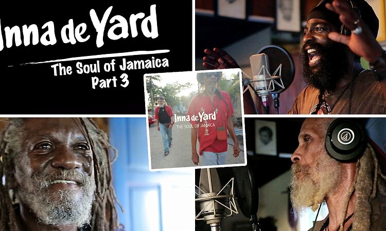Inna de Yard - The Soul of Jamaica | Part 3 feat. Derajah, Winston McAnuff & Cedric Myton [2017]