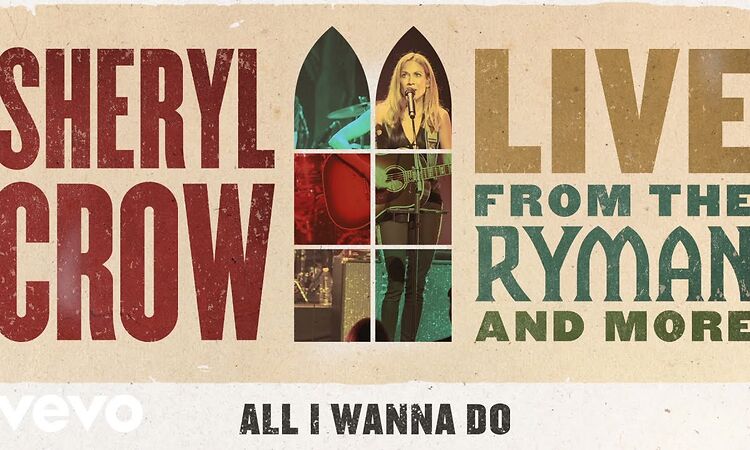 Sheryl Crow - All I Wanna Do (Live From the Ryman / 2019 / Audio)