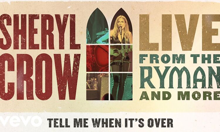 Sheryl Crow - Tell Me When It’s Over (Live From the Ryman / 2019 / Audio)