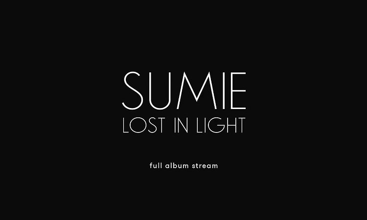 Sumie - Lost In Light [Full Album Stream]