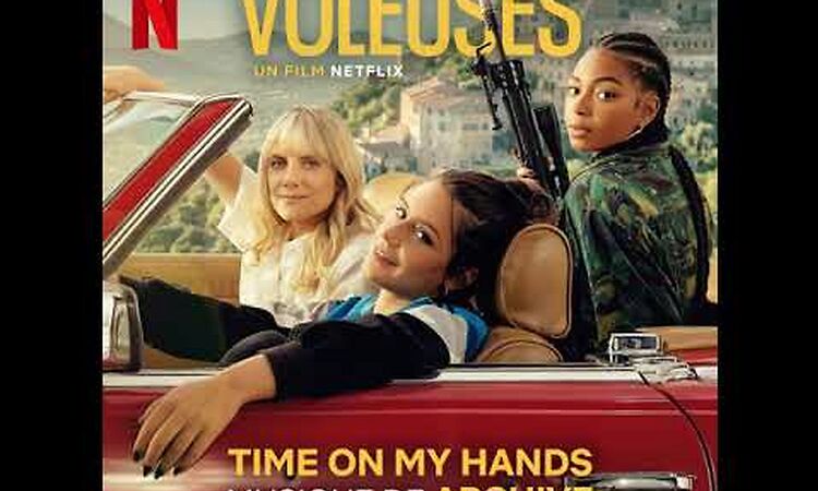 Wingwomen (Voleuses) 2023 Soundtrack | Time on My Hands - Archive | A Netflix Original Film Score |