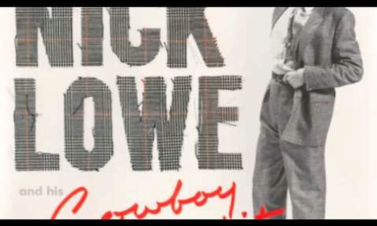 live fast love hard Nick Lowe And His Cowboy Outfit