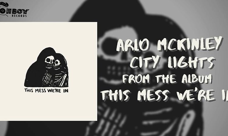 Arlo McKinley - "City Lights" - This Mess We're In