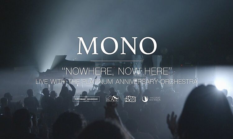 MONO - Nowhere, Now Here (Live with the Platinum Anniversary Orchestra) [Official Video]