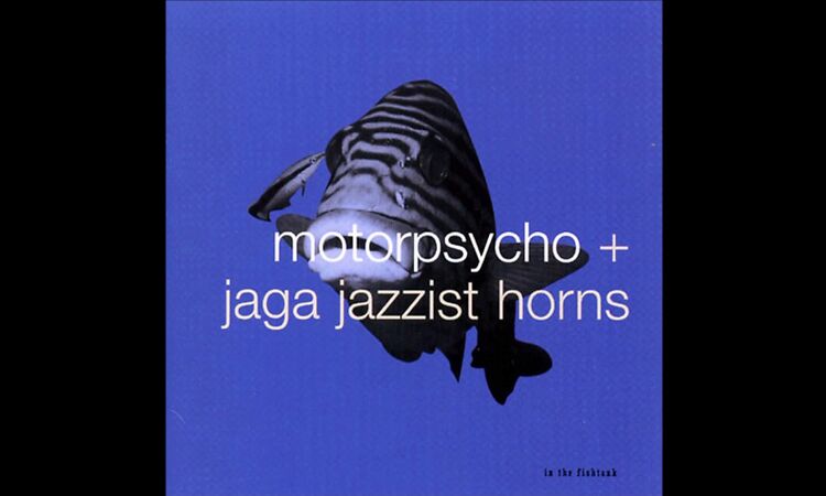 Motorpsycho and Jaga Jazzist Horns - In the Fishtank 10 [Full\EP]