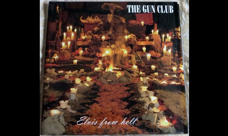 The Gun Club - Elvis From Hell 1981-1993 Live-Rarities (Full 2LP Vinyl 2017)