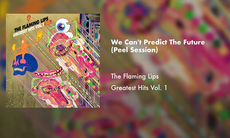 The Flaming Lips "We Can't Predict The Future" from Greatest Hits Vol. 1 (Official Audio)