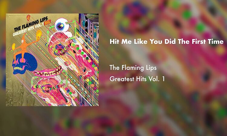 The Flaming Lips - Hit Me Like You Did The First Time (Official Audio)