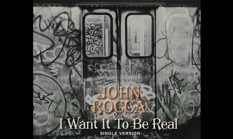 John Rocca 'I Want It To Be Real' Single Version