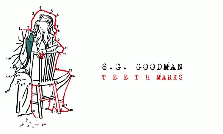 S.G. Goodman - Teeth Marks (Lyric Video)