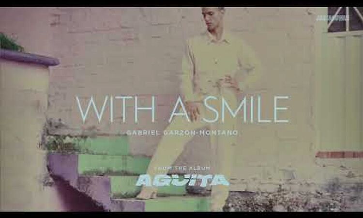 Gabriel Garzón-Montano - With A Smile (Official Audio) // Agüita LP