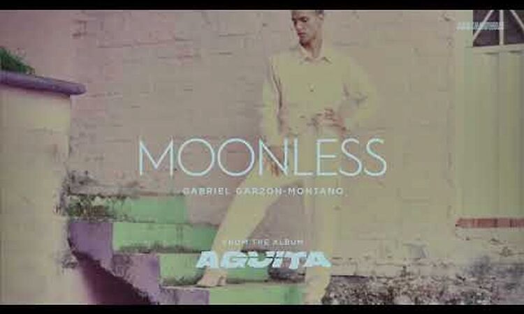 Gabriel Garzón-Montano - Moonless (Official Audio) // Agüita LP
