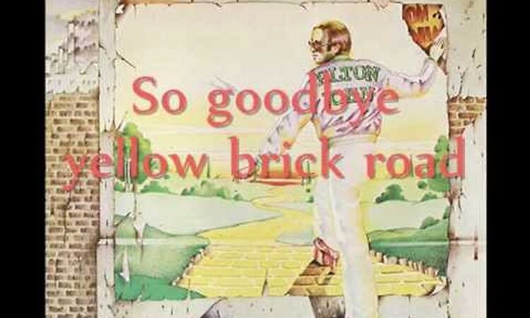 Elton John - Goodbye Yellow Brick Road Lyrics