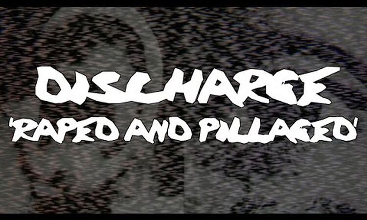 DISCHARGE - 'Raped And Pillaged' (OFFICIAL TRACK)