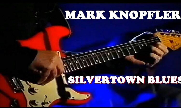 MARK KNOPFLER – SILVERTOWN BLUES Video 2000
