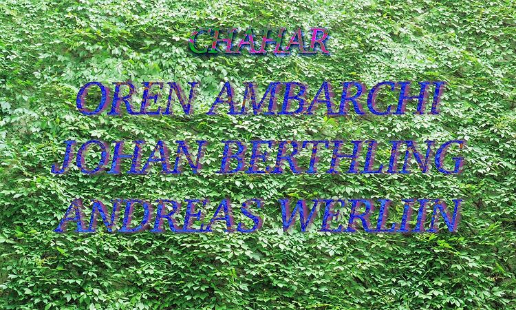 Oren Ambarchi / Johan Berthling / Andreas Werliin "Chahar" (Official Music Video)