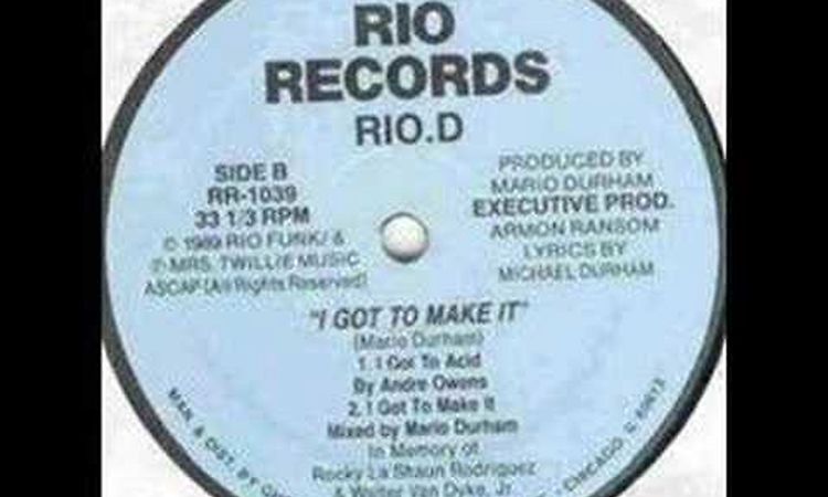 Rio. D - I Got To Make It(Andre Owens Acid Mix) 1989