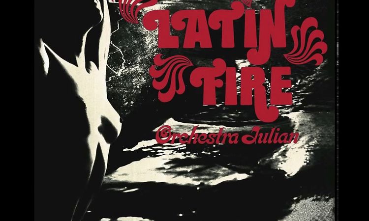 Orchestra Julian - Caracas Reprieve (Latin Fire Reprise)