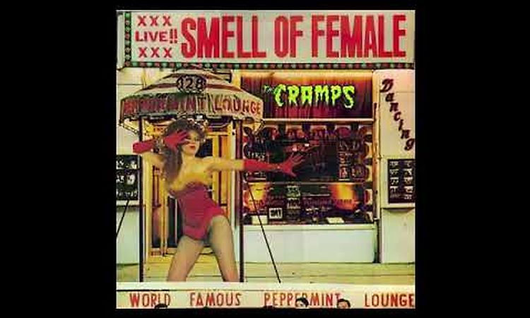 The Cramps - Smell of Female (Full Album)