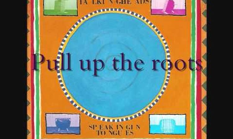 Talking Heads   Speaking in tongues #8   Pull up the roots